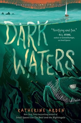 Dark Waters (Small Spaces Quartet) - hardcover Arden, Katherine