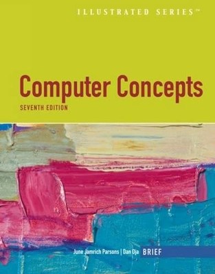 COMPUTER CONCEPTS ILLUSTRATED BRIEF (AVAILABLE TITLES By Dan Oja & June Jamrich