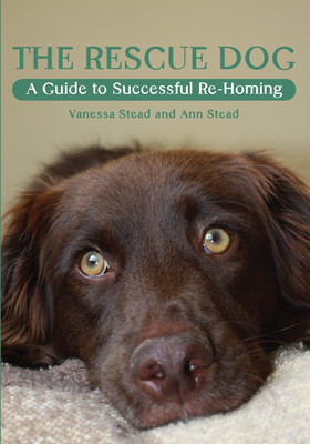 The Rescue Dog A Guide to Successful Rehoming (USED) 9781847971807