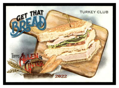2022 Topps Allen & Ginter #GTB-9 Get That Bread   Turkey Club