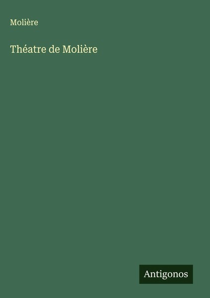 MolièRe | ThéAtre De MolièRe | Buch | FranzöSisch (2025) | Antigonos Verlag-image