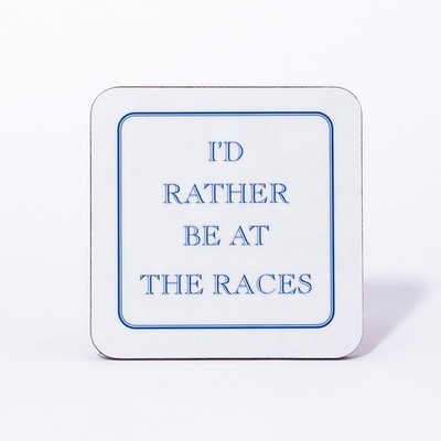 I'd Rather Be At The Races Untersetzer