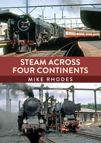 Steam Across Four Continents Mike Rhodes - Image 6