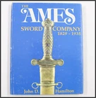 AMES Sword Company 1829-1935 John D. Hamilton  hardcover Book NICE