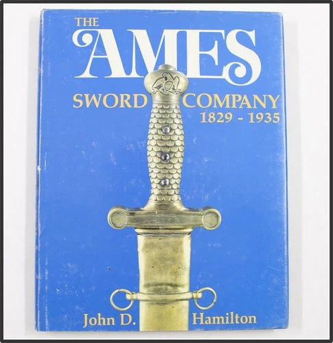 AMES Sword Company 1829-1935 John D. Hamilton  hardcover Book NICE