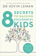 8 Secrets to Raising Successful Kids: Nurturing Character, Respect, and a - GOOD