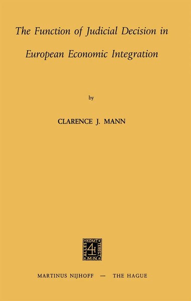 The Function Of Judicial Decision In European Economic Integration Mann Buch Xvi-image