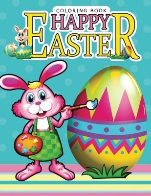 HAPPY EASTER COLORING BOOK: RABBIT AND EGG DESIGNS FOR **BRAND NEW**