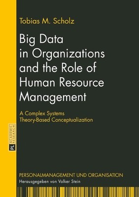 Big Data in Organizations and the Role of Human Resource Management : A Complex 