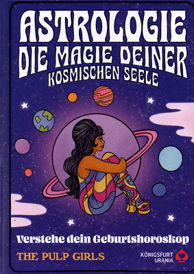 ASTROLOGIE - Die Magie Deiner kosmischen Seele - Verstehe dein Geburtshoroskop
