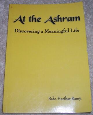 At the Ashram Discovering a Meaningful Life Baba Harihar Ramji pb