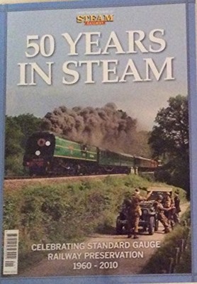 50 Years In Steam Celebrating Standard Gauge Railway... - Danny Hopkins