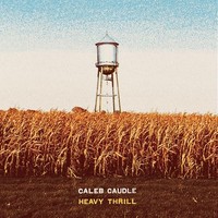Caleb Caudle - Heavy Thrill - Vinyl Record - G1398Z