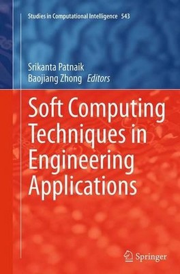 Soft Computing Techniques in Engineering Applications by Srikanta Patnaik (Engli