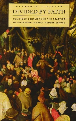 Divided by Faith,Benjamin J. Kaplan