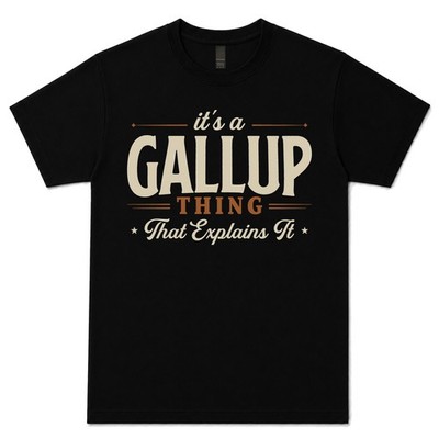 IT'S A GALLUP THING THAT EXPLAINS IT T-SHIRT Familienname