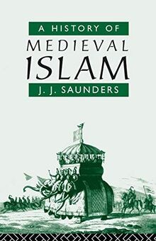 A History of Medieval Islam von Saunders, John Joseph | Buch | Zustand sehr gut