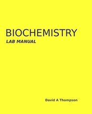 Biochemistry Lab Manual, Thompson, David A