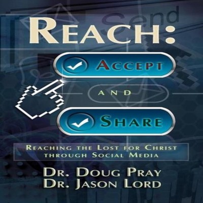 Reach Accept and Share - Reaching the Lost for Christ Through Soc