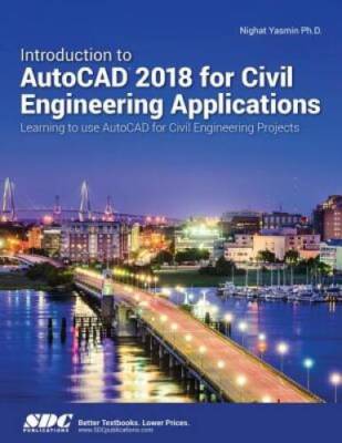 Introduction to AutoCAD 2018 for Civil Engineering Applications - GOOD