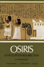 Osiris and the Egyptian Resurrection Paperback E. A. Wallis Budge