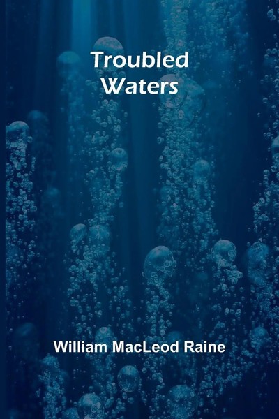 William Macleod Raine | Troubled Waters | Taschenbuch | Englisch (2024)-image