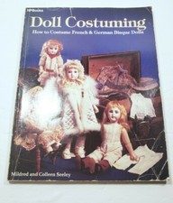 Doll Costuming French  German Bisque/Mildred  Colleen Seeley Guide vintage