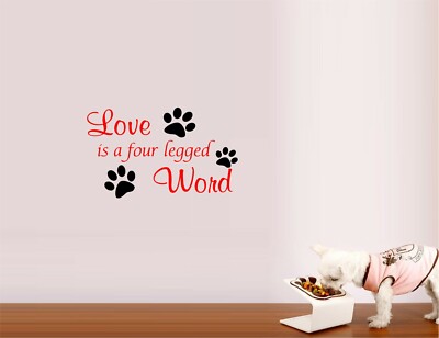 Love is a Four-Legged Word - Two Colors - Vinyl Decal Home Décor 12'' x 20''