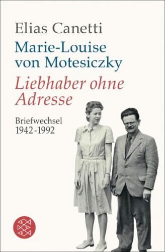 Liebhaber ohne Adresse|Marie-Louise von Motesiczky; Elias Canetti|Deutsch - Elias Canetti
