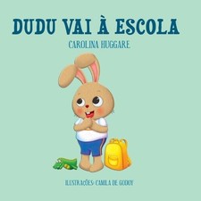Carolina Huggare Dudu vai à Escola (Paperbac...