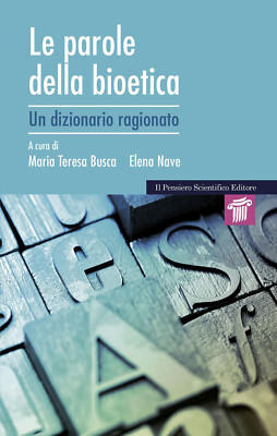 Le parole della bioetica. Dizionario ragionato - Busca M. T. (cur.); Nave ...