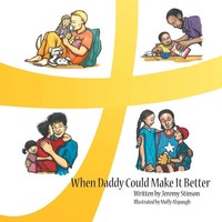 Jeremy Stinson | When Daddy Could Make It Better | Taschenbuch | Englisch (2018)