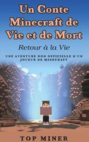 Un Conte Minecraft De Vie Et De Mort Retour à La Vie Top Miner Taschenbuch 52 S.