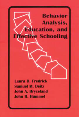 Behavior Analysis, Education, and Effective Schooling by John Bryceland: New