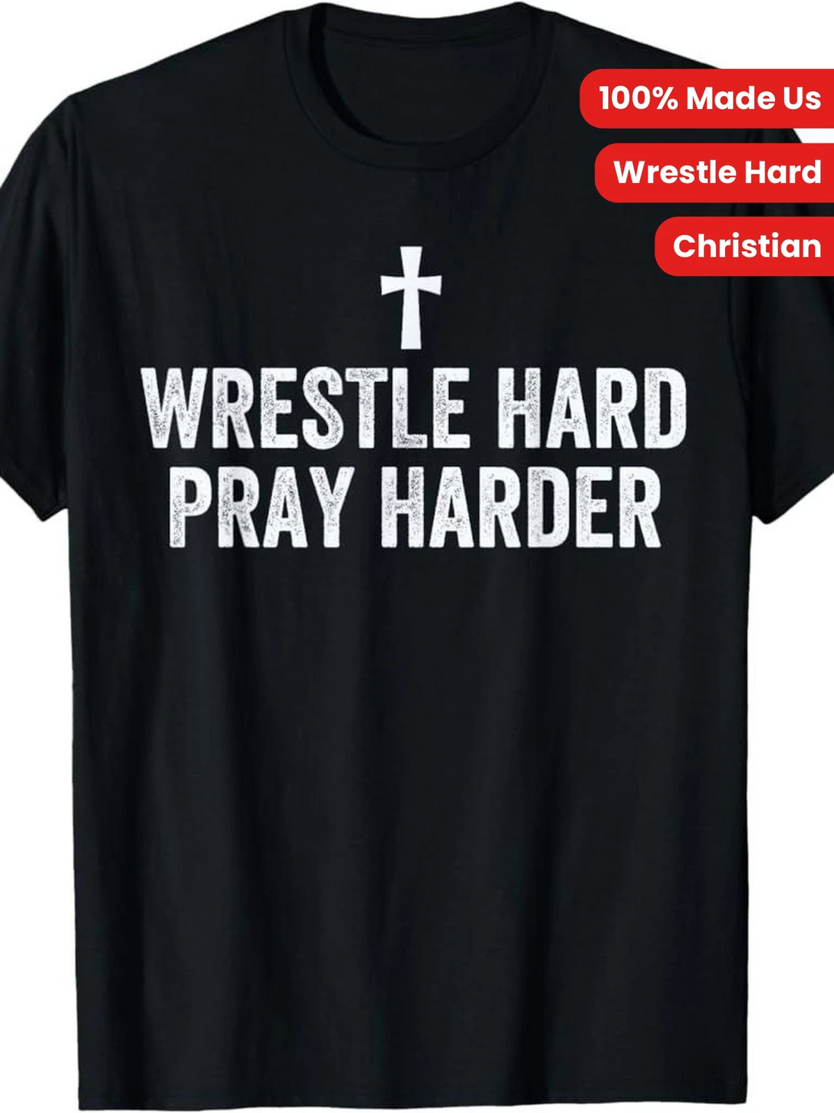 US Christian Wrestling T-Shirt - Wrestle Hard Faith-Inspired Design