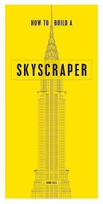 How to Build a Skyscraper - Hill, John
