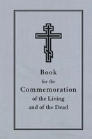 Book For The Commemoration Of The Living And The Dead | Holy Trinity Monastery