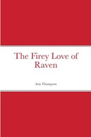 Asia Thompson | The Firey Love Of Raven | Taschenbuch | Englisch (2020)
