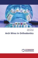Arch Wires In Orthodontics Jophy Prince A