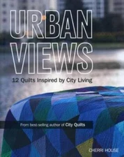 Urban Views: 12 Quilts Inspired by City Living - Paperback - GOOD