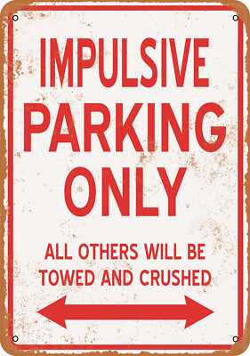 METAL SIGN - IMPULSIVE PARKING ONLY - Vintage Look