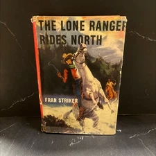 the lone ranger rides north book, by fran striker, 1946 Hardcover