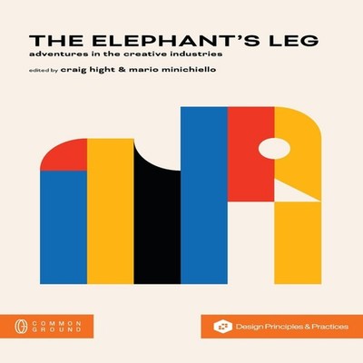 The Elephant's Leg Adventures in the Creative Industries Common G