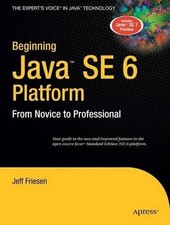 Beginning Java SE 6 Platform: From Novice to Professional by Jeff Friesen (Engli