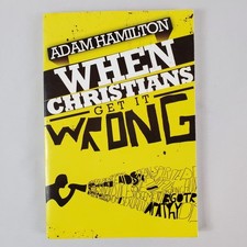 When Christians Get It Wrong Adam Hamilton PB Book 2010 Abingdon Press Religion