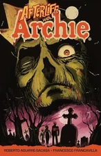 Afterlife with Archie: Escape from Riverdale: Escape from Riverdale, Aguirre-Sac