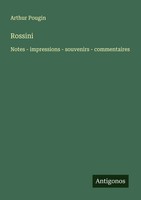 Arthur Pougin | Rossini | Taschenbuch | FranzöSisch (2024) | Antigonos Verlag