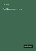 F. A. Paley | The Theaetetus Of Plato | Taschenbuch | Englisch (2025)