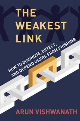 The Weakest Link: How to Diagnose, Detect, and Defend Users from Phishing: Used