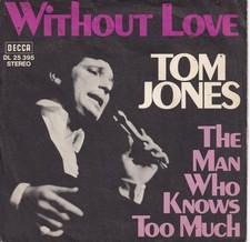 7'' Single - Tom Jones - Without love